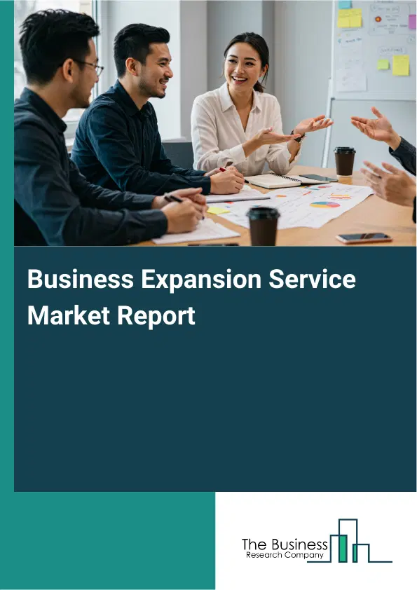 Business Expansion Service Market Report 2026 Business Expansion Service Market Report 2026
