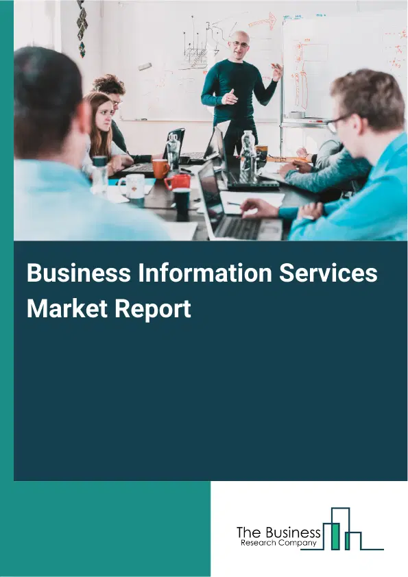 Business Information Services Market Report 2026 Business Information Services Market Report 2026