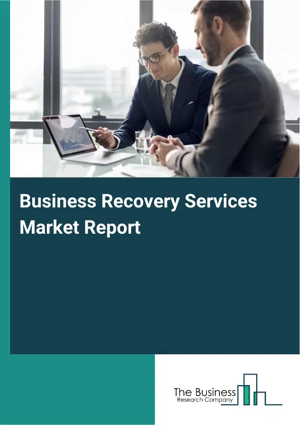 Business Recovery Services Market Report 2026 Business Recovery Services Market Report 2026