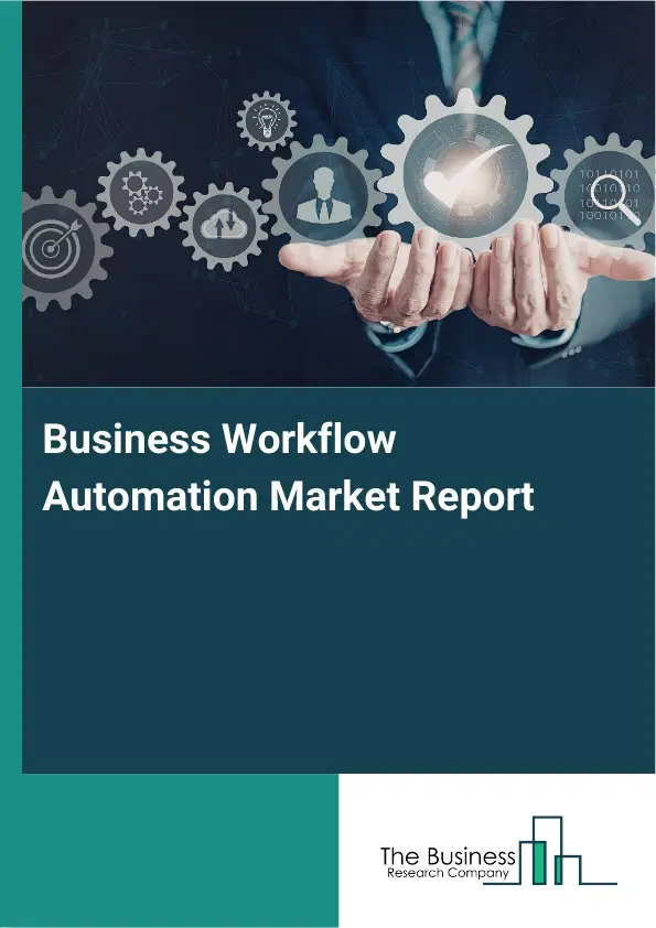 Business Workflow Automation Market Report 2026 Business Workflow Automation Market Report 2026