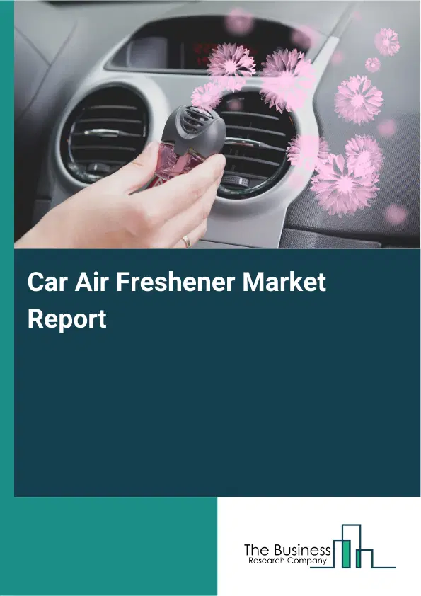 Car Air Freshener Market Report 2026 Car Air Freshener Market Report 2026