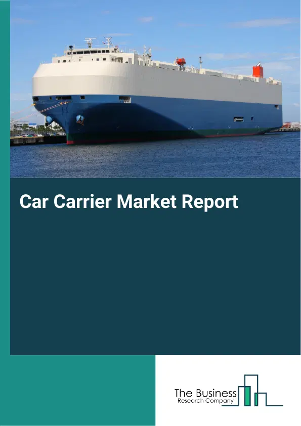 Car Carrier Market Report 2026 Car Carrier Market Report 2026