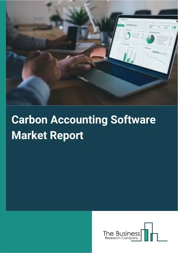 Carbon Accounting Software Market Report 2026 Carbon Accounting Software Market Report 2026