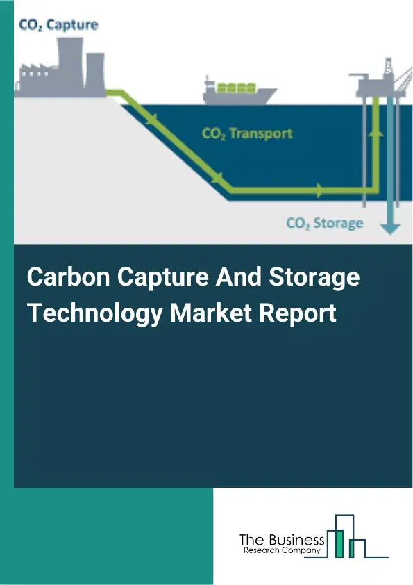 Carbon Capture And Storage Technology Market Report 2026 Carbon Capture And Storage Technology Market Report 2026