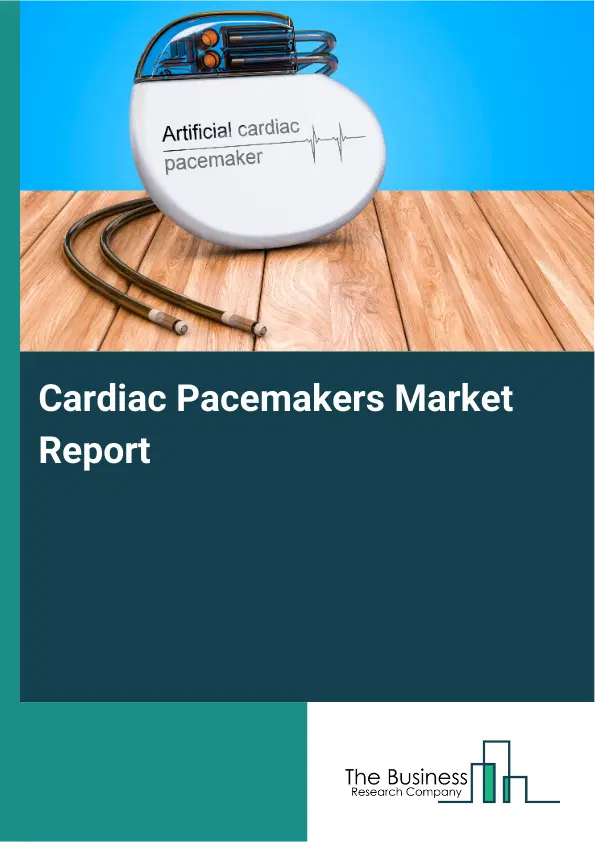 Cardiac Pacemakers Market Report 2026 Cardiac Pacemakers Market Report 2026