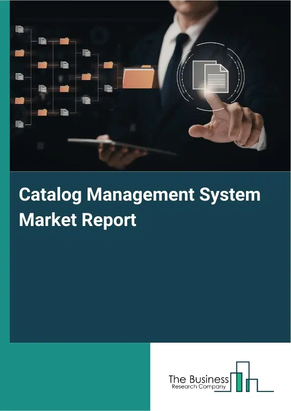 Global Catalog Management System Market Report 2026 Global Catalog Management System Market Report 2026