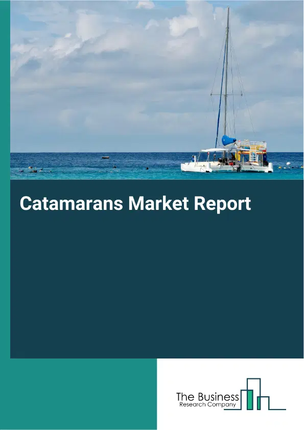 Catamarans Market Report 2026 Catamarans Market Report 2026