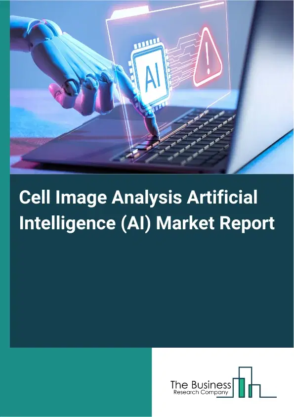 Cell Image Analysis Artificial Intelligence (AI) Market Report 2026 Cell Image Analysis Artificial Intelligence (AI) Market Report 2026