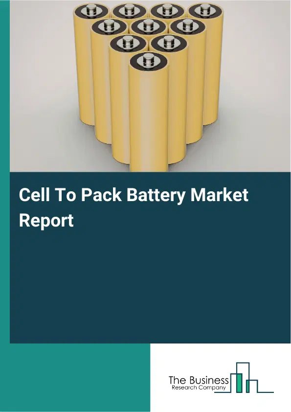 Cell To Pack Battery Market Report 2026 Cell To Pack Battery Market Report 2026