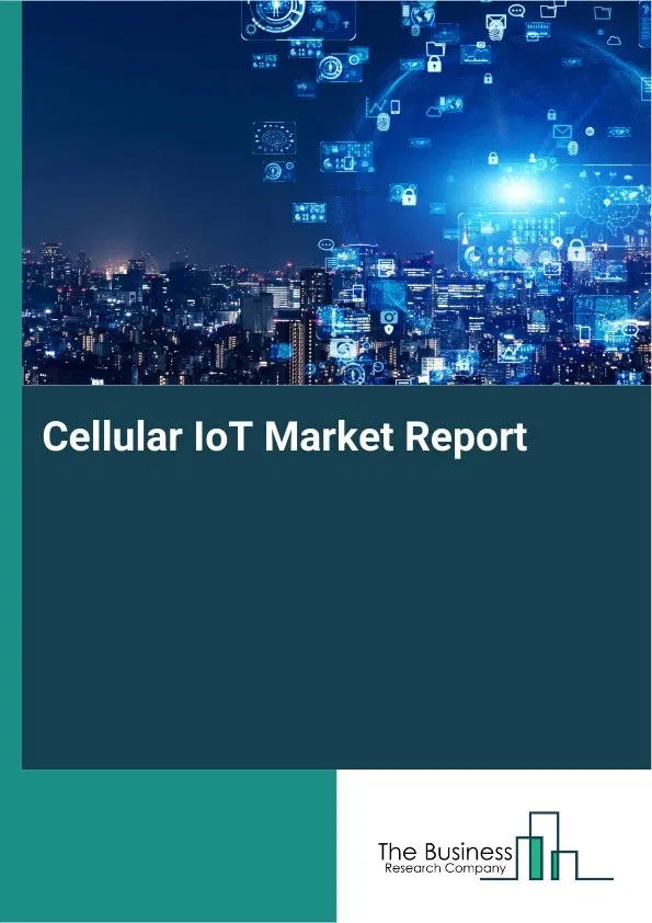 Cellular IoT Market Report 2026 Cellular IoT Market Report 2026