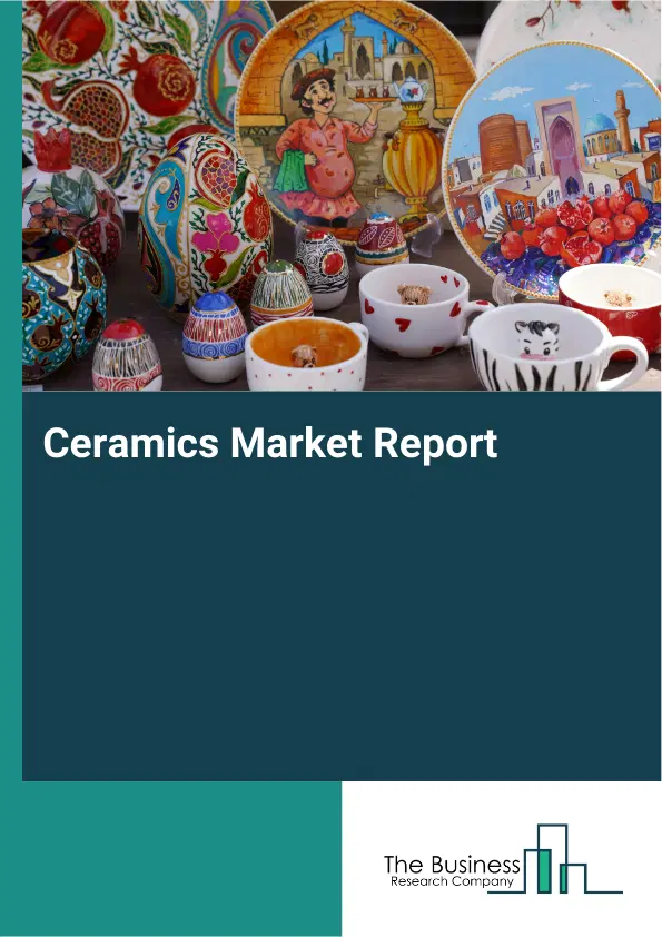 Ceramics Market Report 2026 Ceramics Market Report 2026