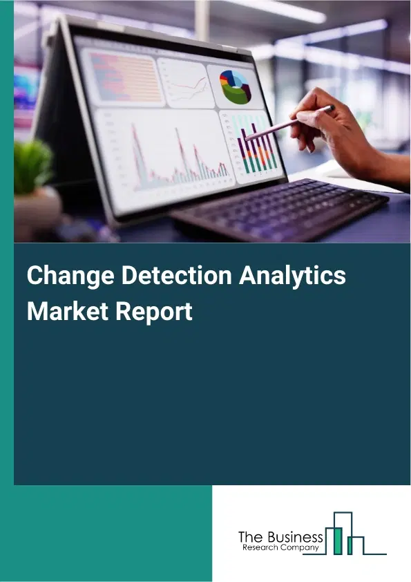 Change Detection Analytics Market Report 2026 Change Detection Analytics Market Report 2026