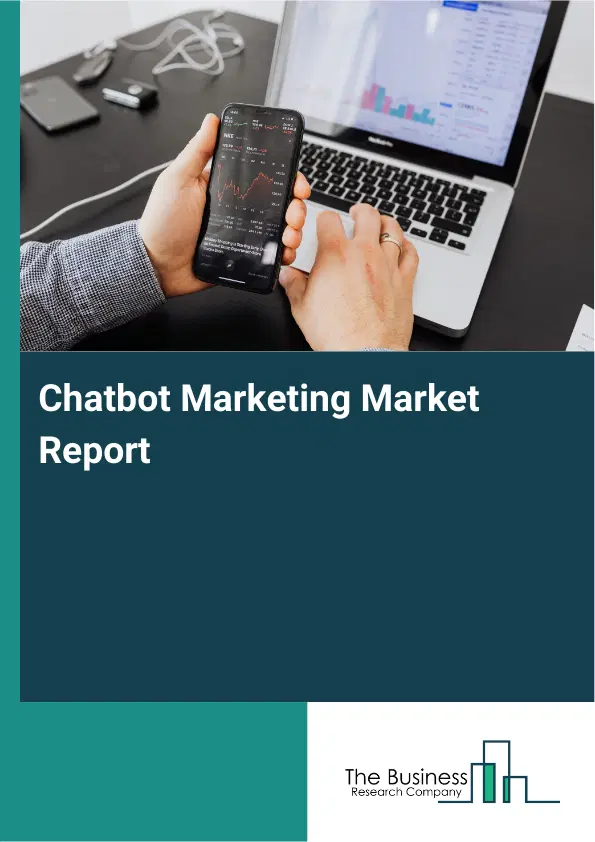 Chatbot Marketing Market Report 2026 Chatbot Marketing Market Report 2026