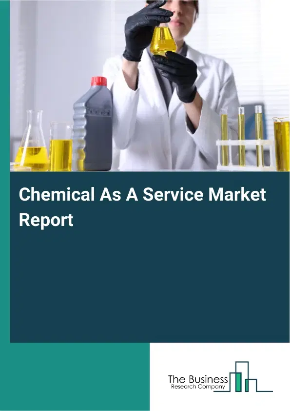 Chemical As A Service Market Report 2026 Chemical As A Service Market Report 2026