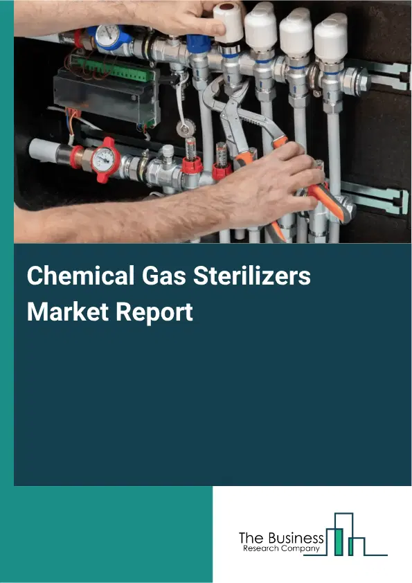 Chemical Gas Sterilizers Market Report 2026 Chemical Gas Sterilizers Market Report 2026