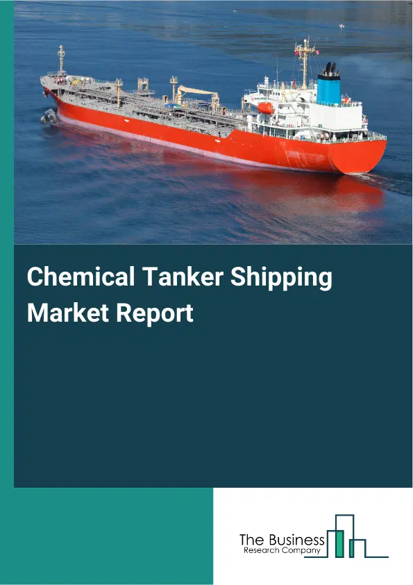 Chemical Tanker Shipping Market Report 2026 Chemical Tanker Shipping Market Report 2026