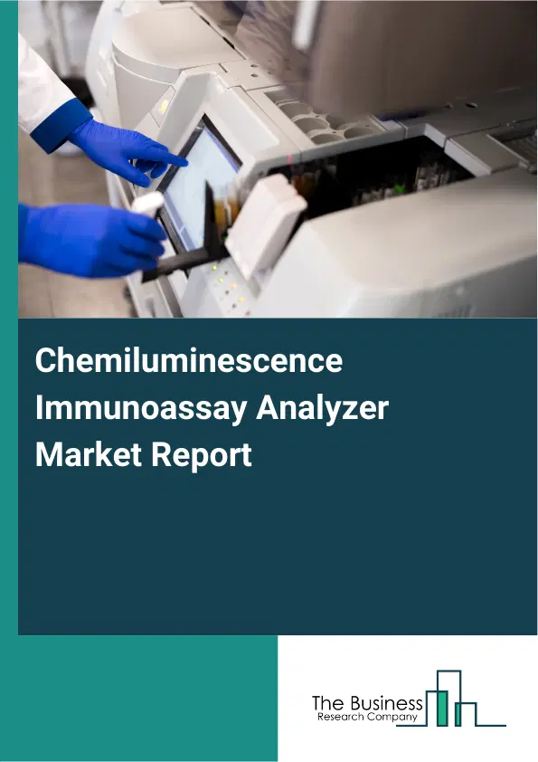 Chemiluminescence Immunoassay Analyzer Market Report 2026 Chemiluminescence Immunoassay Analyzer Market Report 2026