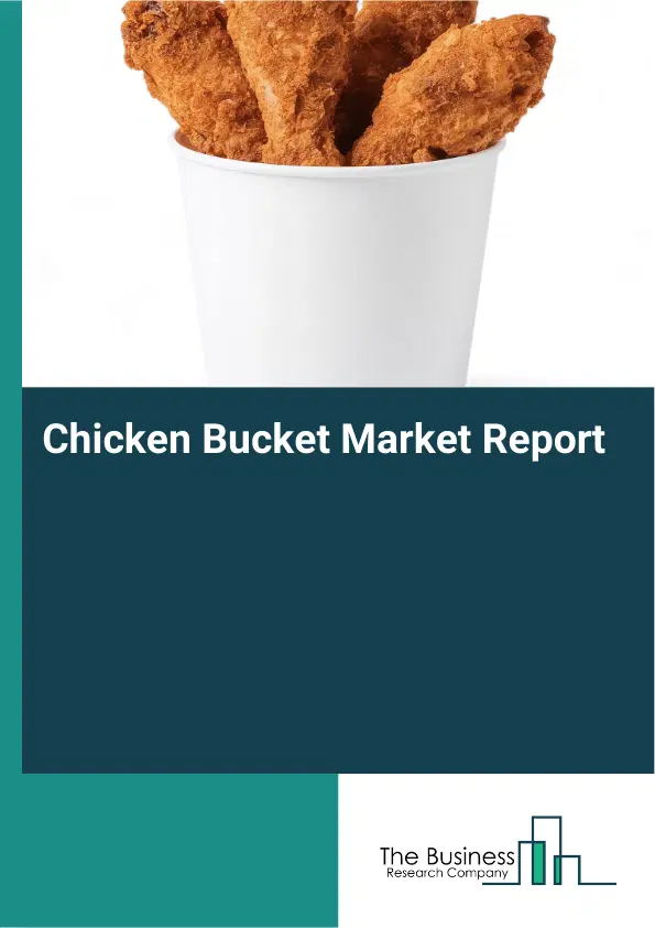 Chicken Bucket Market Report 2026 Chicken Bucket Market Report 2026