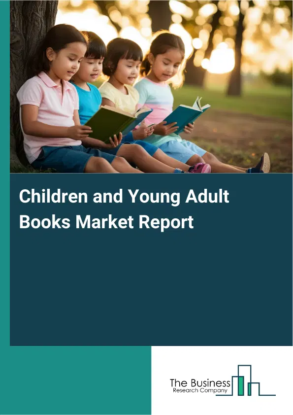 Children and Young Adult Books Market Report 2026 Children and Young Adult Books Market Report 2026