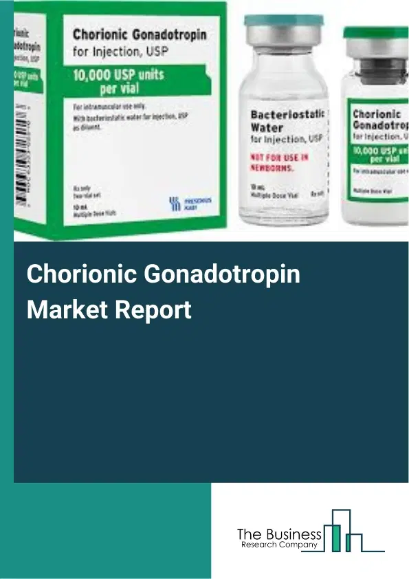 Chorionic Gonadotropin Market Report 2026 Chorionic Gonadotropin Market Report 2026