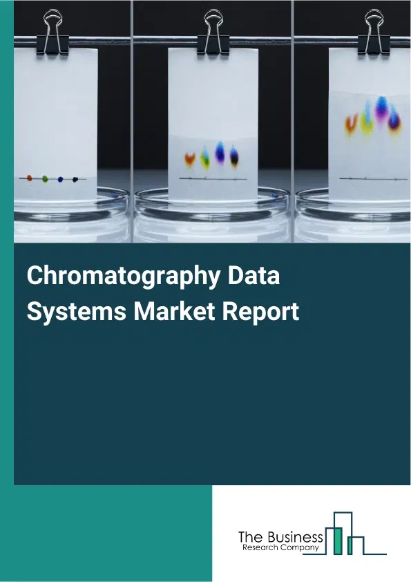 Chromatography Data Systems Market Report 2026 Chromatography Data Systems Market Report 2026
