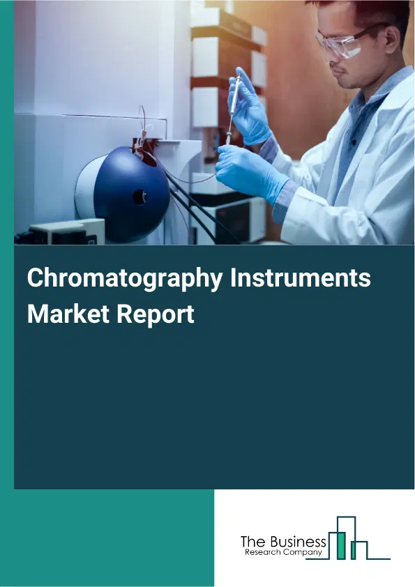 Chromatography Instruments Market Report 2026 Chromatography Instruments Market Report 2026