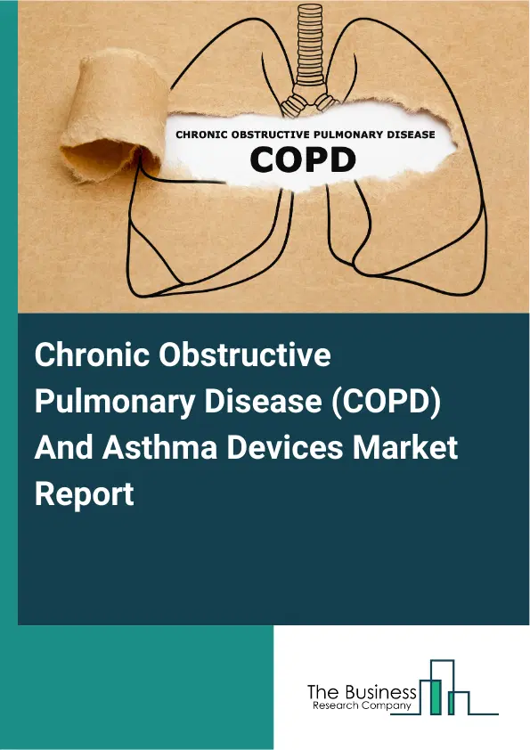 Chronic Obstructive Pulmonary Disease (COPD) And Asthma Devices Market Report 2026 Chronic Obstructive Pulmonary Disease (COPD) And Asthma Devices Market Report 2026