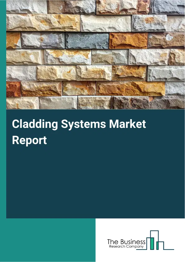 Cladding Systems Market Report 2026 Cladding Systems Market Report 2026