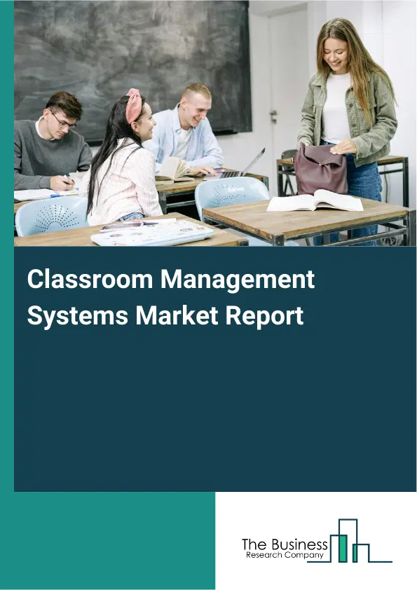Classroom Management Systems Market Report 2026 Classroom Management Systems Market Report 2026