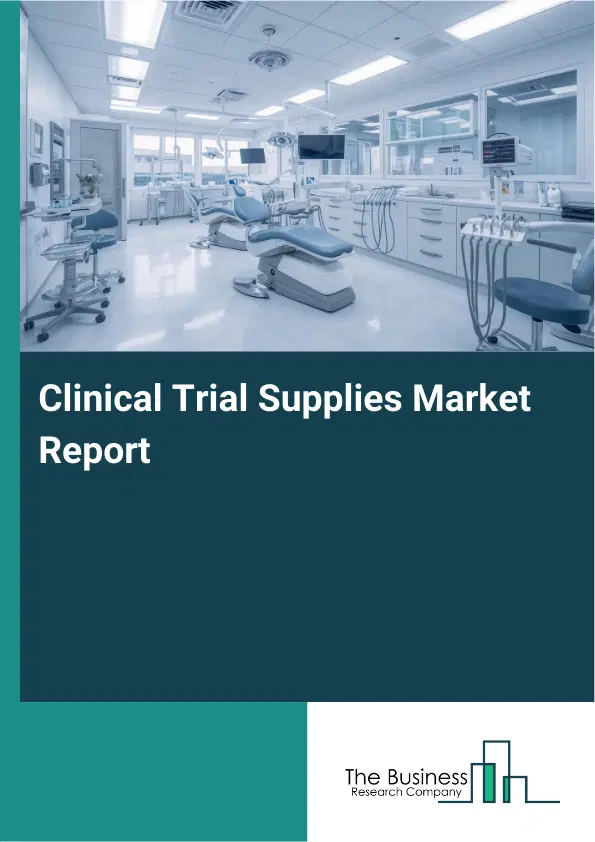 Clinical Trial Supplies Market Report 2026 Clinical Trial Supplies Market Report 2026