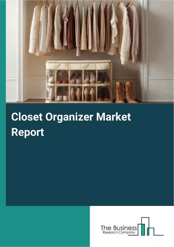 Closet Organizer Market Report 2026 Closet Organizer Market Report 2026