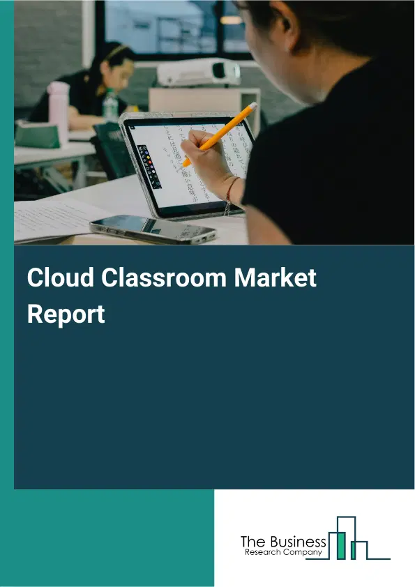 Cloud Classroom Market Report 2026 Cloud Classroom Market Report 2026