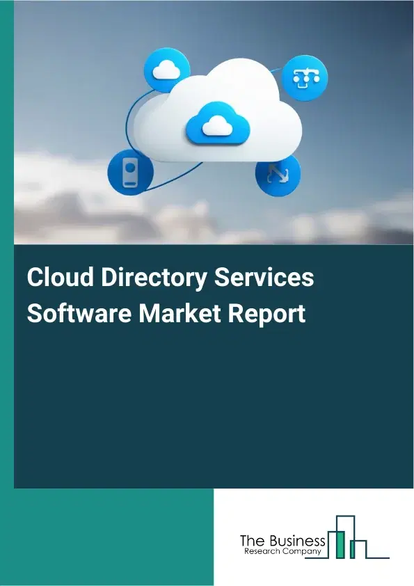 Cloud Directory Services Software Market Report 2026 Cloud Directory Services Software Market Report 2026