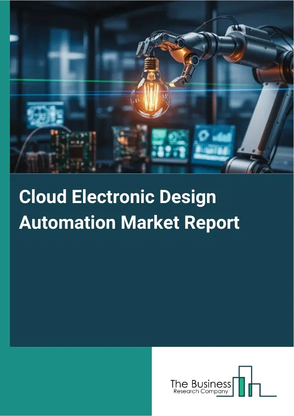 Cloud Electronic Design Automation Market Report 2026 Cloud Electronic Design Automation Market Report 2026