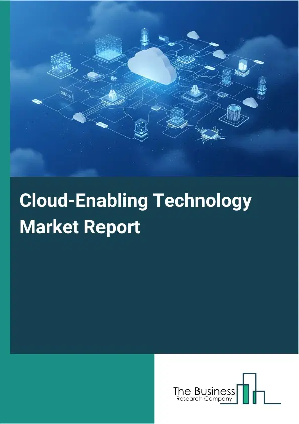 Cloud-Enabling Technology Market Report 2026 Cloud-Enabling Technology Market Report 2026