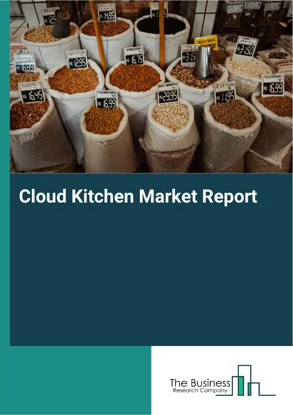Global Cloud Kitchen Market Report 2026 Global Cloud Kitchen Market Report 2026