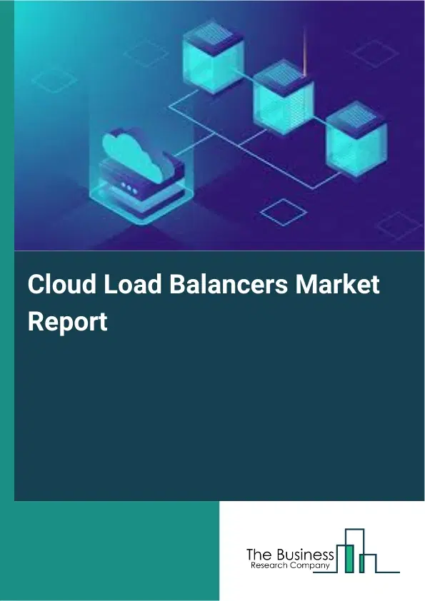 Cloud Load Balancers Market Report 2026 Cloud Load Balancers Market Report 2026