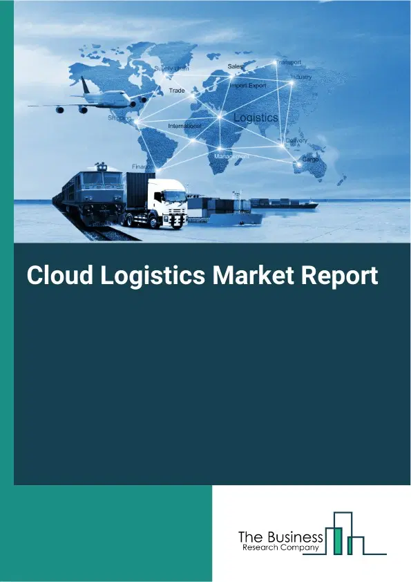 Cloud Logistics Market Report 2026 Cloud Logistics Market Report 2026