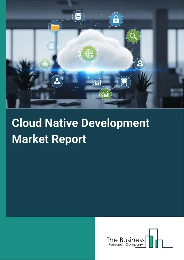 Cloud Native Development Market Report 2026 Cloud Native Development Market Report 2026