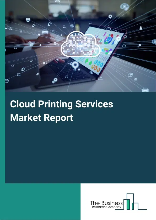Cloud Printing Services Market Report 2026 Cloud Printing Services Market Report 2026