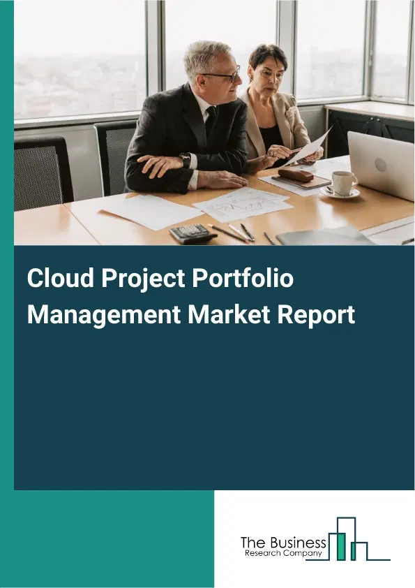 Cloud Project Portfolio Management Market Report 2026 Cloud Project Portfolio Management Market Report 2026