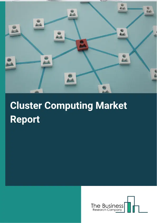 Cluster Computing Market Report 2026 Cluster Computing Market Report 2026
