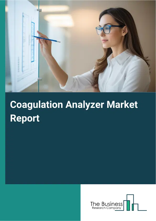 Global Coagulation Analyzer Market Report 2026 Global Coagulation Analyzer Market Report 2026