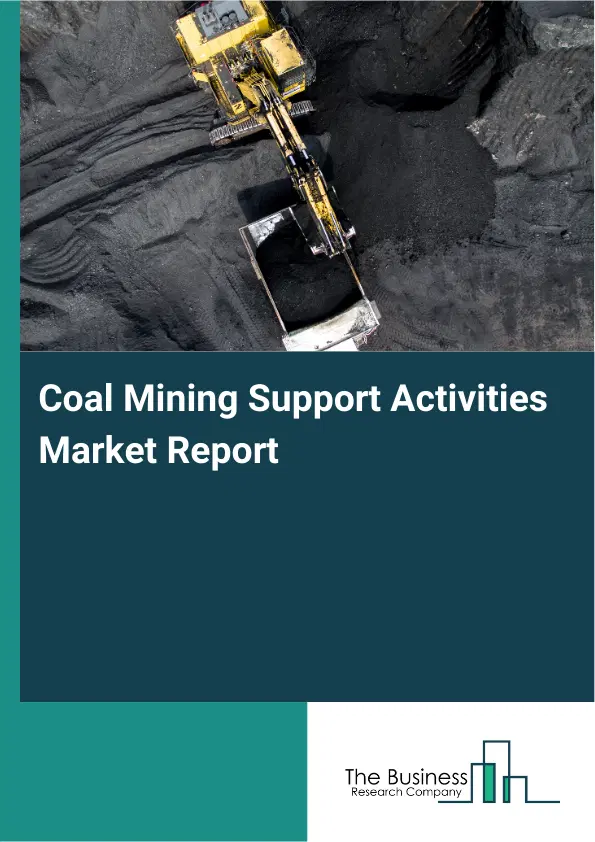 Coal Mining Support Activities Market Report 2026 Coal Mining Support Activities Market Report 2026