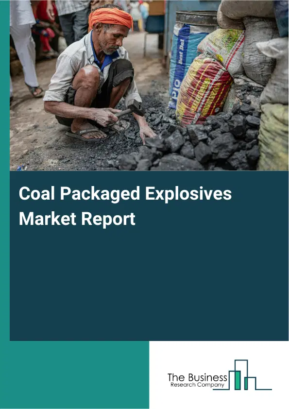 Coal Packaged Explosives Market Report 2026 Coal Packaged Explosives Market Report 2026
