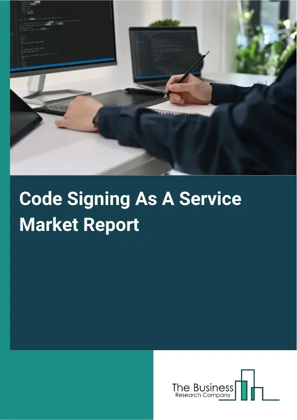 Code Signing As A Service Market Report 2026 Code Signing As A Service Market Report 2026