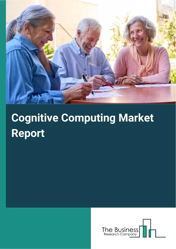 Cognitive Computing Market Report 2026 Cognitive Computing Market Report 2026