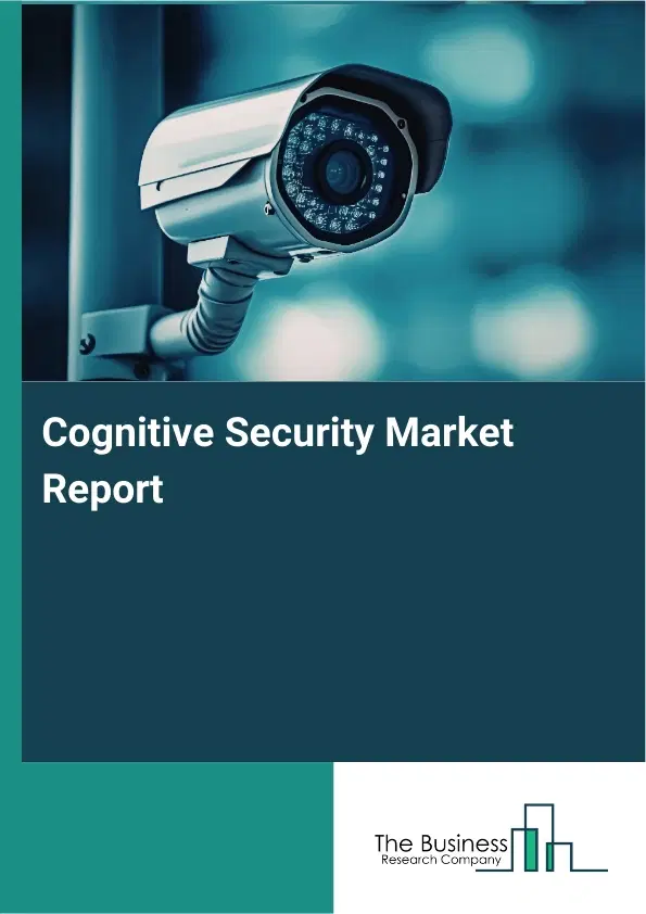 Cognitive Security Market Report 2026 Cognitive Security Market Report 2026