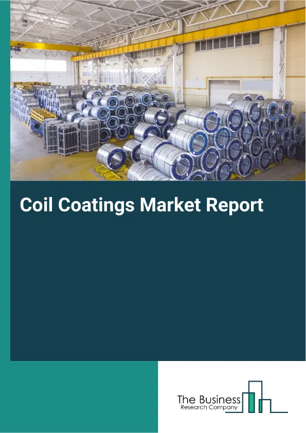 Global Coil Coatings Market Report 2026 Global Coil Coatings Market Report 2026
