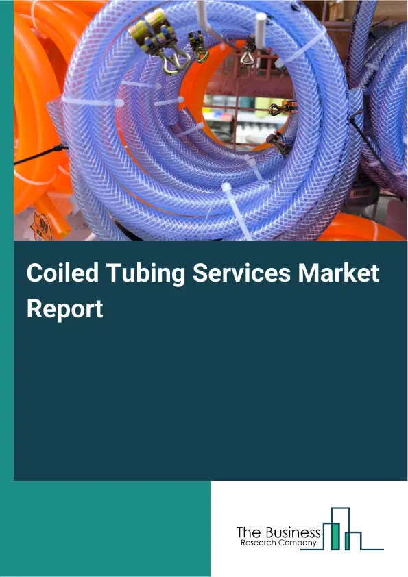 Coiled Tubing Services Market Report 2026 Coiled Tubing Services Market Report 2026